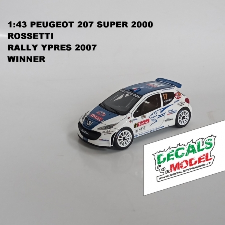 1:43 PEUGEOT 207 S2000 - ROSSETTI - RALLY YPRES 2007 - WINNER